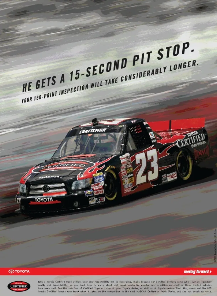 Toyota magazine ad with a race truck: He gets a 15-second pit stop