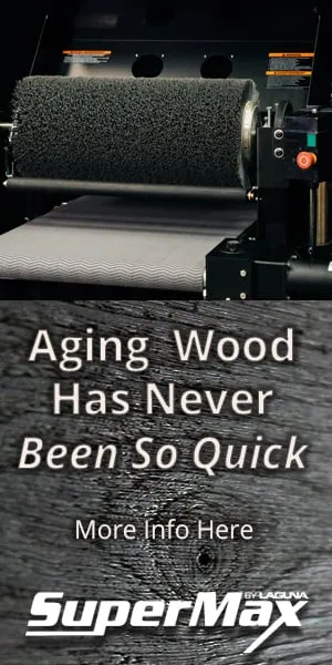 Aging Wood Has Never Been So Quick, SuperMax